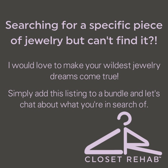 CLOSET REHAB Jewelry - Looking for a specific piece of jewelry? CLOSET REHAB Jewelry - Looking for a specific piece of jewelry?